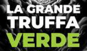la grande truffa verde. Il cambiamento  climatico